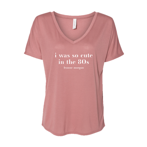 Pink t-shirt with text 'i was so cute in the 80s leanne morgan' 