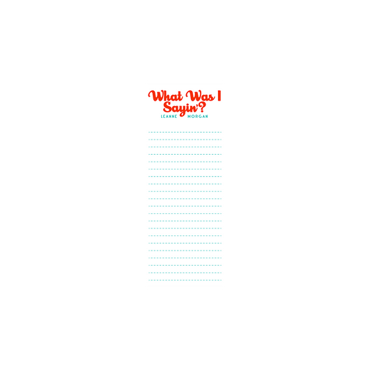 What Was I Sayin'? Notepad